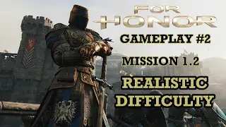 For Honor Campaign Realistic Difficulty | Chapter 1 Knights | Mission 1.2 And Stay Out