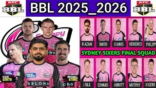 BBL 2025_2026 | Sydney Sixers Final Squad | Sydney Sixers Squad For BBL 2025_2026 