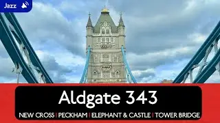London By Bus - Route 343 - From New Cross to Aldgate (with Jazz 🎷)