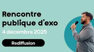 Rencontre publique d'exo - Rediffusion du 4 d&eacute;cembre 2025