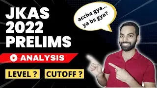 JKPSC JKAS 2022 PRELIMS Detailed ANALYSIS | Level | Expected Cutoff for mains| KAS 2023 @saraakash143