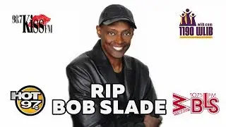 RIP: Ebro in the Morning Remembers Bob Slade