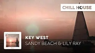 Chill House | Sandy Beach & Lily Ray - Key West