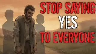 NEVER SAY YES TO EVERYONE: That's How You Lose Yourself