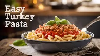 How to Make Ground Turkey Pasta