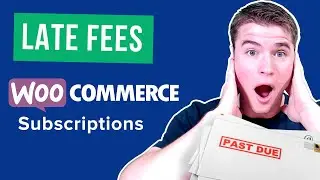 How to Charge Late Fees with WooCommerce Subscriptions?