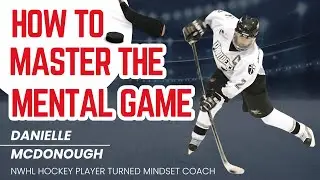 How Did Former NWHL Player Danielle McDonough Master the Mental Game