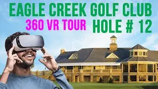 Virtual Reality Golf Tour of Hole #12  at the Eagle Creek Golf Club in Orlando Florida