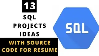 SQL Projects for Practice | SQL based project ideas | SQL projects for Resume 2023