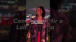 Lollapalooza 2024 ✨ voc&ecirc;s foram?? #lollapalooza #lollabr