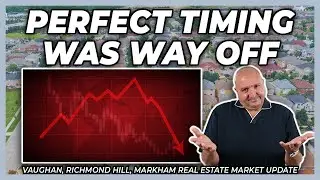Perfect Timing Was Way Off (York Region Real Estate Market Update)