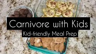 Carnivore with Kids Meal Prep. Kid-friendly carnivore snacks and side dishes.