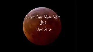 Cancer New Moon Vibes June 28 & 29 2022 With Jeni Ji A Time For Healing
