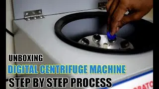 CENTRIFUGE MACHINE UNBOXING AND STEP BY STEP PROCESS | CENTRIFUGATION  PROCESS | DIGITAL CENTRIFUGE