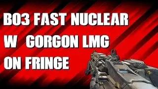 Fast Gorgon Nuclear on Fringe! Bo3 Gameplay!