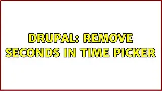Drupal: Remove seconds in time picker (4 Solutions!!)