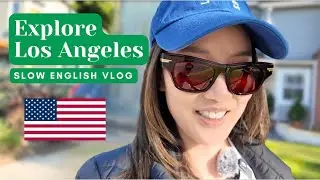 Exploring Beautiful Los Angeles | Slow English for Beginner/Intermediate Learners