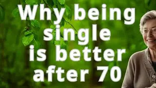 Why Being Single After 70 Might Be the Best Thing That Ever Happened to You