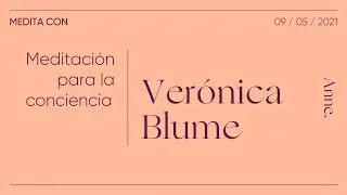 Meditación para la conciencia | Medita con Verónica Blume