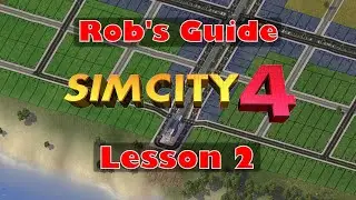 Rob's Guide to SimCity 4 - Lesson 2 - Desirability Factors and Public Services