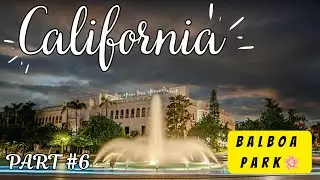 Border State Park & Balboa Park 🏞 | Part 6