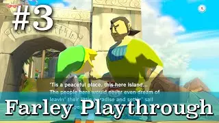 Wind Waker HD Part 3 - Farley Playthrough