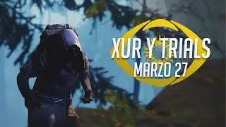 Destiny 2 - Inventario de Xur y Mapa de Trials (Marzo 27)