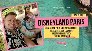 A Magical Day at Disneyland! Park Fun, Exploring the Hotel, Meeting Elvis Stitch & Earl of Sandwich!