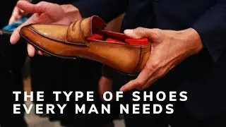 THE TYPES OF SHOES EVERY MAN NEEDS!