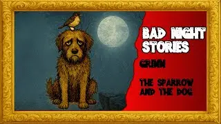 Brothers Grimm - The dog and the sparrow (bloody original)