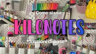 🌻GUIDA A KILONOTES 💗☁️(funzioni di base)