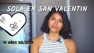 ¿Cómo No Sentirme Sola Sin Pareja en San Valentín?   - VIOLETA MARTINEZ