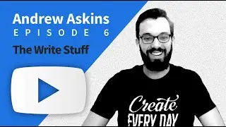The Write Stuff 6 // Andrew Askins