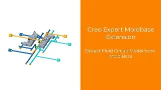 Creo&reg; Expert Moldbase Extension - Extract a Fluid Circuit Model