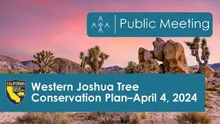 CDFW - Western Joshua Tree Conservation Plan - Public Meeting (4/4/2024)