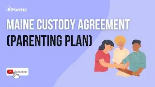 How Create a Maine Custody Agreement or Parenting Plan