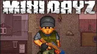 Прохождение Mini DAYZ - Неприятное начало (1серия)