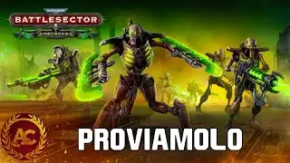 ARRIVANO I NECRON ! || WARHAMMER 40.000: BATTLESECTOR NECRON || GAMEPLAY ITA #0