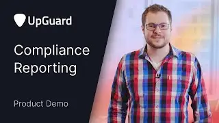 Compliance Reporting Product Demo // UpGuard Summit December 2021