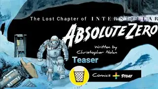 Absolute Zero - Interstellar comics by Christopher Nolan &bull; Comics + Story &bull; The Bin | TEASER