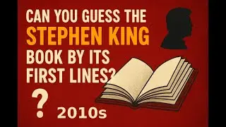 Can You Guess the Stephen King Book from Its Opening Lines? (2010s Edition, Part 1)