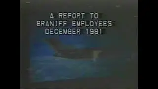 Braniff A Report to Braniff Employees with Howard D Putnam December 1981