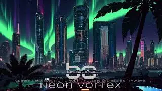 ⚡ [Neon Vortex] &ndash; Cyberpunk / Electronic Rock / Pulsing Drums / Synthwave ⚡