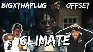 WHY Y'ALL HIDING BIGXTHAPLUG FROM US?? | BigXthaPlug feat. Offset - Climate Reaction