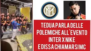 TEDUA SPIEGA COM'È ANDATO REALMENTE L'EVENTO INTER X NIKE E INSULTA CHIAMARSI MC