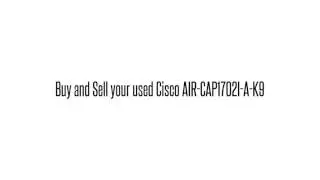 Cisco used Parts Exchange: AIR-CAP1702I-A-K9 Buy/Sell used here sales@legacyelectronicscorp.com 1-40