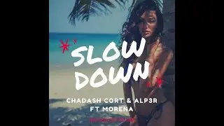 Chadash Cort & ALP3R ft. Morena - Slow Down (Moonego Remix)