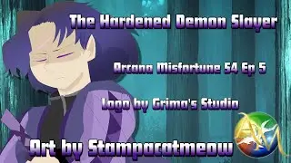 The Hardened Demon Slayer: Arcana Misfortune S4 Ep 5 (ft. @crowbbyy @ItsJamesAudios + 1 )