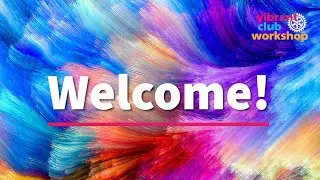 Welcome to Vibrant Club Workshop!