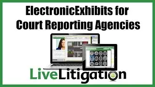 LiveLitigation ElectronicExhibits for Court Reporting Agencies